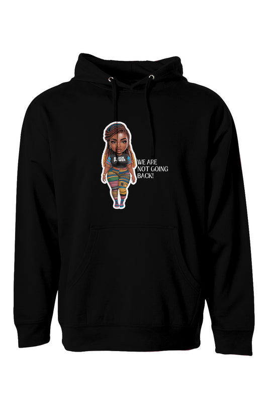 A black midweight hoodie featuring a vibrant digital illustration of a confident Black woman with braided hair, wearing a "Black Power" shirt and colorful African-print leggings. Next to her, the bold text reads "WE ARE NOT GOING BACK!" The hoodie includes a front pocket and drawstring hood, available in four colors and sizes XS-3XL.